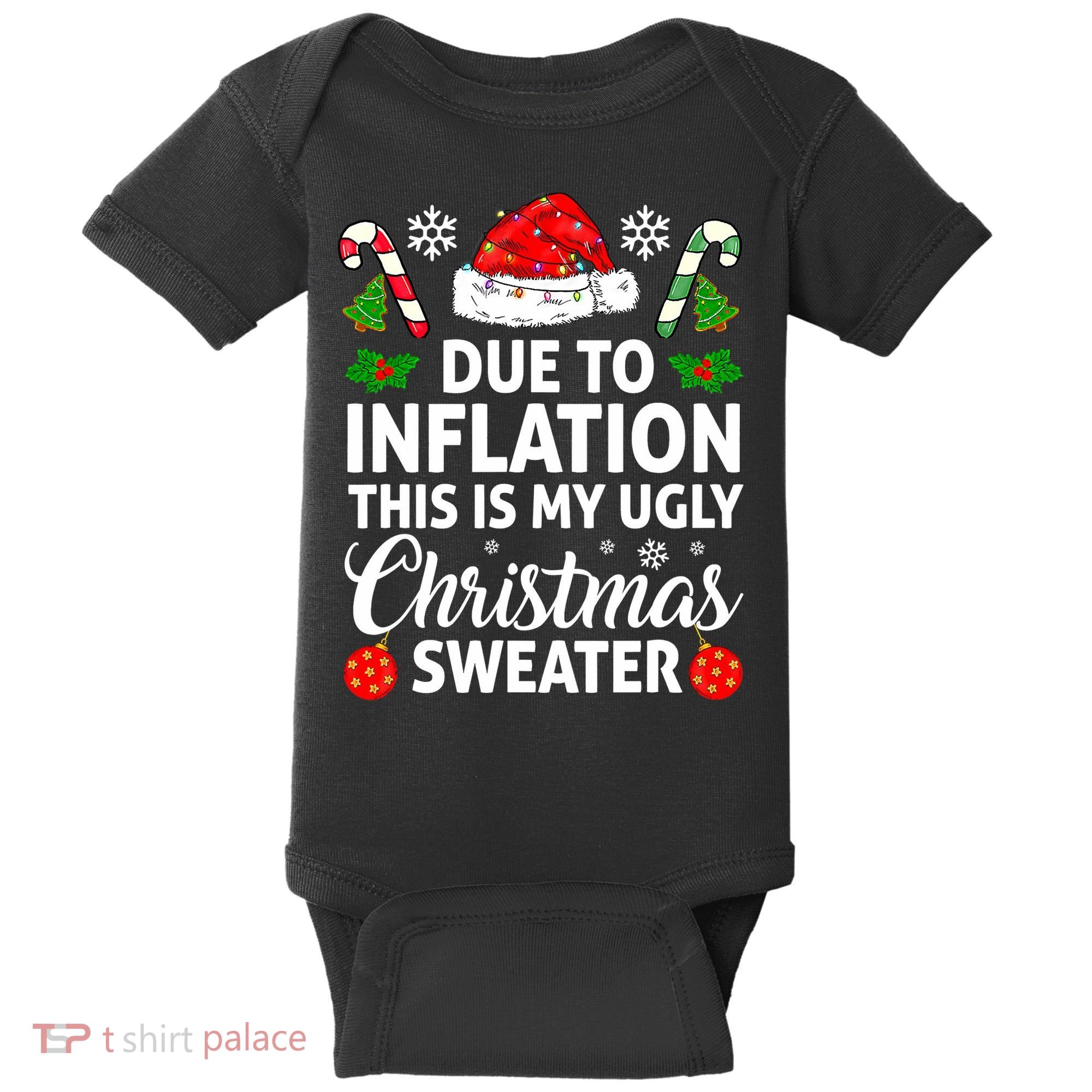 Due to Inflation This is My Ugly Sweater For Christmas Baby Bodysuit