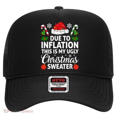 Due to Inflation This is My Ugly Sweater For Christmas Hat