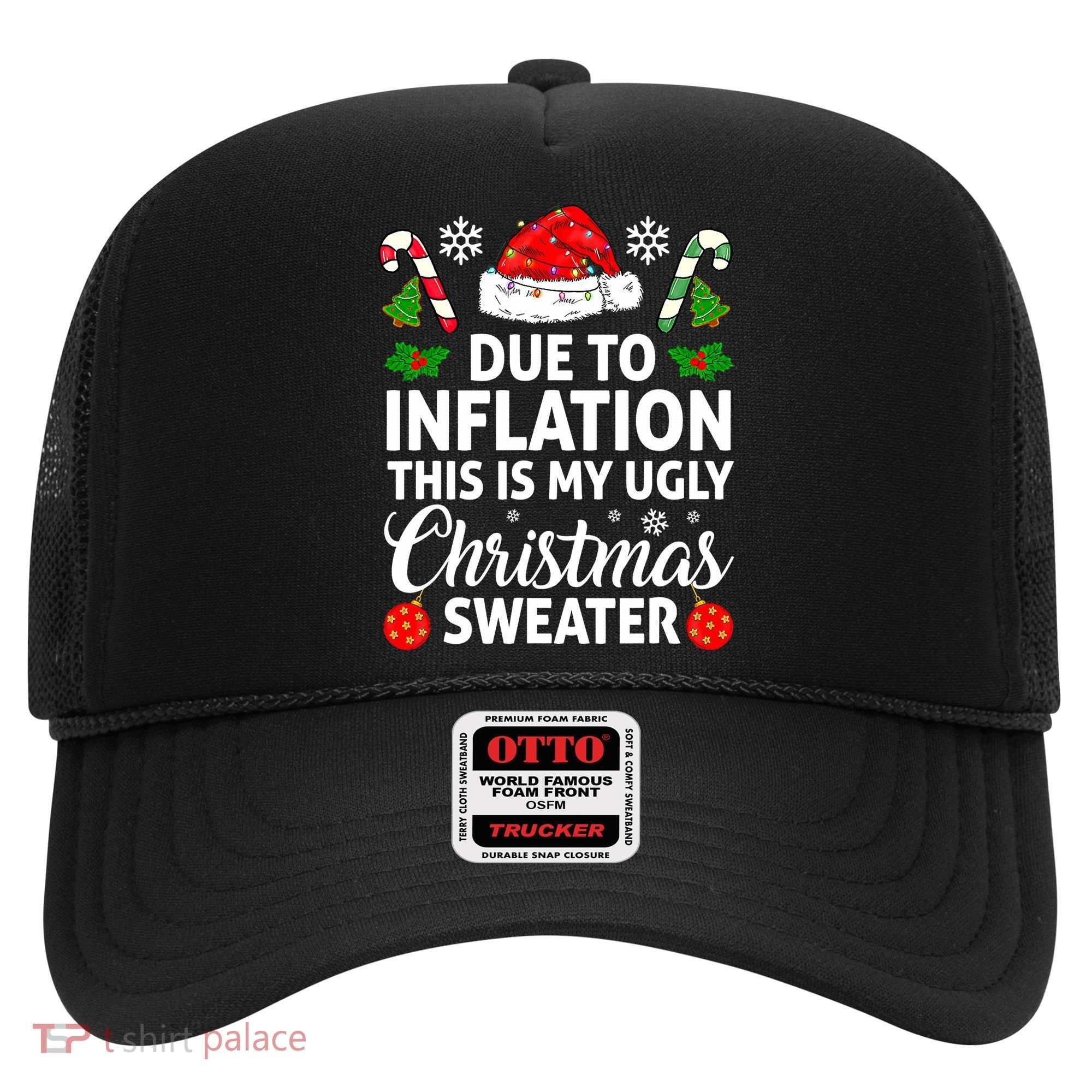 Due to Inflation This is My Ugly Sweater For Christmas Hat