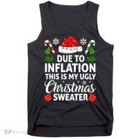 Due to Inflation This is My Ugly Sweater For Christmas Tank Top thumb 0