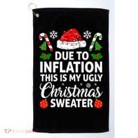 Due to Inflation This is My Ugly Sweater For Christmas Golf Towel thumb 0