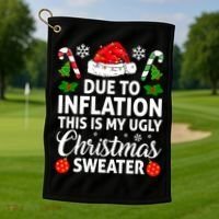 Due to Inflation This is My Ugly Sweater For Christmas Golf Towel thumb 1