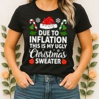 Due to Inflation This is My Ugly Sweater For Christmas Women's T-Shirt thumb 2