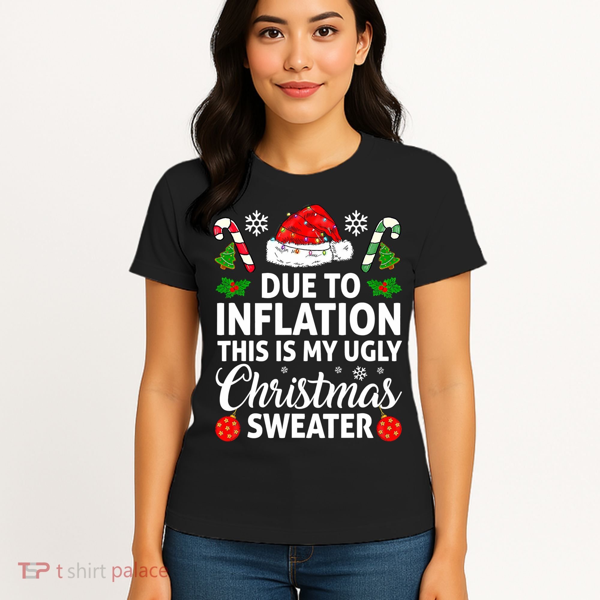 Due to Inflation This is My Ugly Sweater For Christmas Women's T-Shirt
