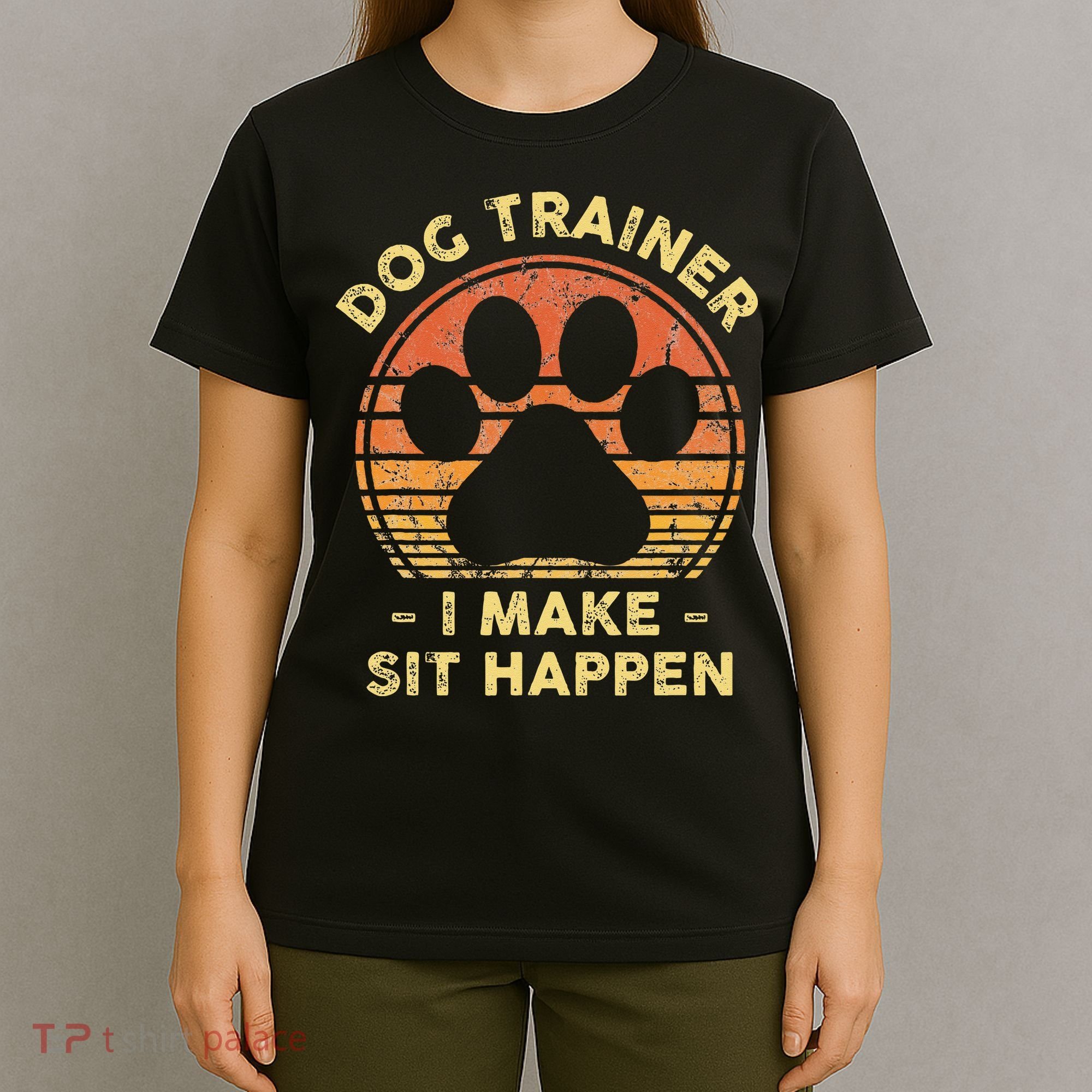Dog Trainer I Make Sit Happen Funny Puppy Training Pun T-Shirt