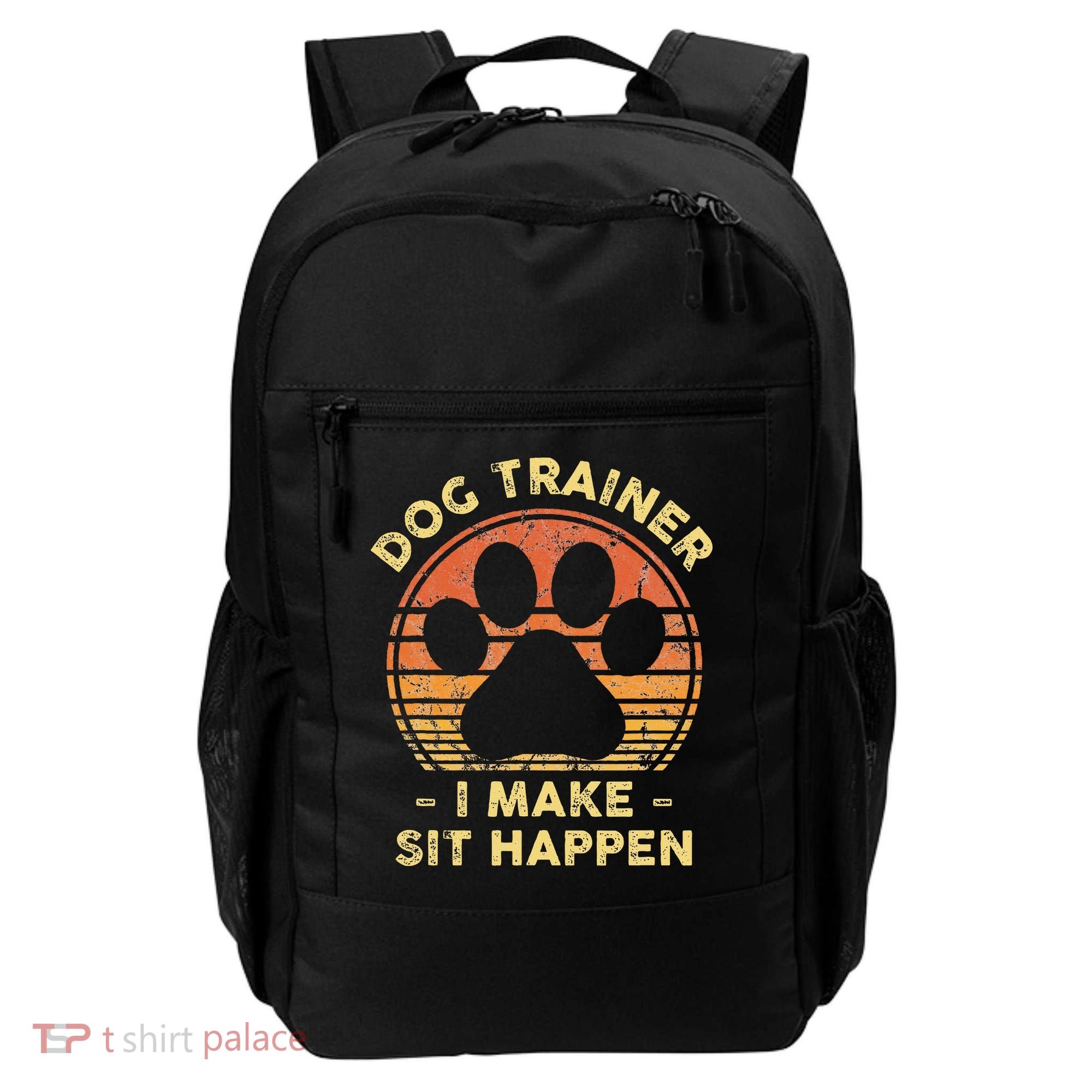 Dog Trainer I Make Sit Happen Funny Puppy Training Pun Backpack