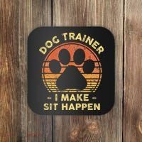 Dog Trainer I Make Sit Happen Funny Puppy Training Pun Coaster thumb 0