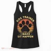 Dog Trainer I Make Sit Happen Funny Puppy Training Pun Women's Tank Top thumb 0