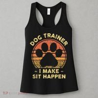 Dog Trainer I Make Sit Happen Funny Puppy Training Pun Women's Tank Top thumb 3