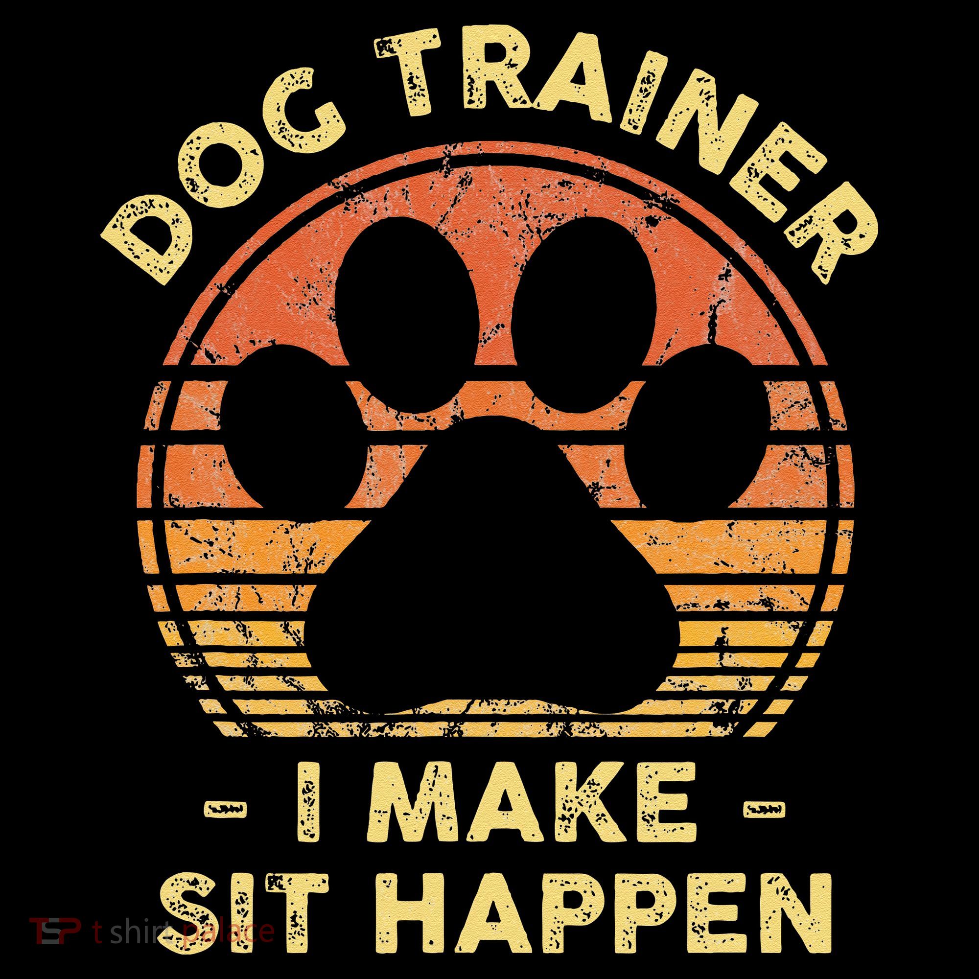 Dog Trainer I Make Sit Happen Funny Puppy Training Pun Tank Top