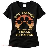 Dog Trainer I Make Sit Happen Funny Puppy Training Pun Women's T-Shirt thumb 0