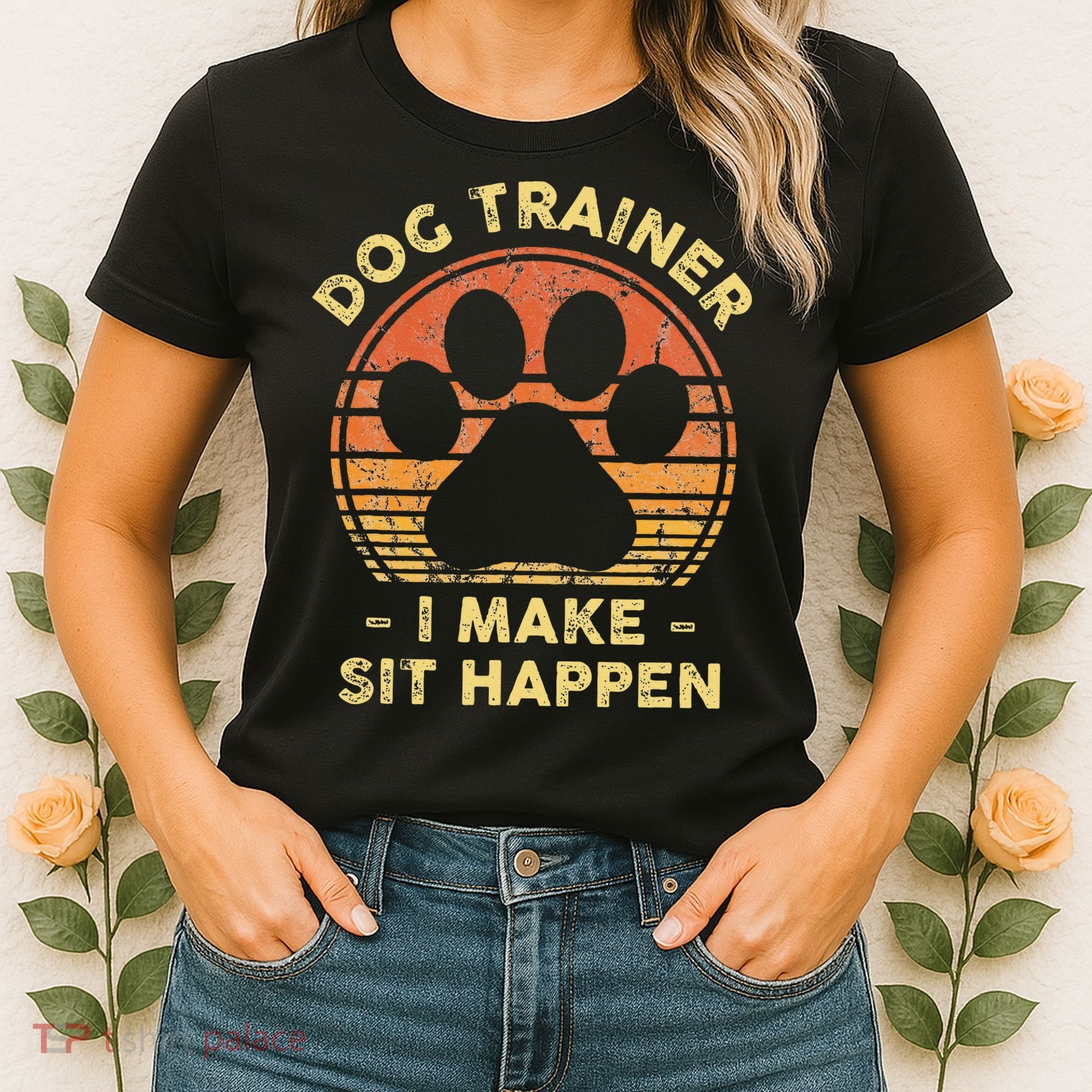 Dog Trainer I Make Sit Happen Funny Puppy Training Pun Women's T-Shirt