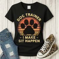 Dog Trainer I Make Sit Happen Funny Puppy Training Pun Women's T-Shirt thumb 3