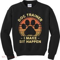 Dog Trainer I Make Sit Happen Funny Puppy Training Pun Kids Sweatshirt thumb 0