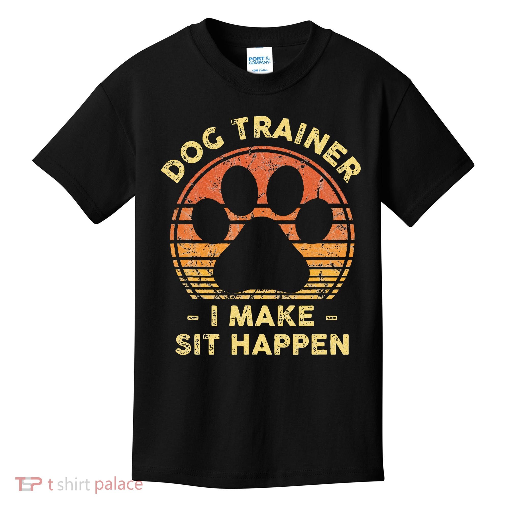 Dog Trainer I Make Sit Happen Funny Puppy Training Pun Kids T-Shirt