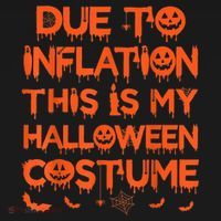 Due To Inflation This Is My Halloween Costume Sweatshirt thumb 3