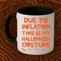 Due To Inflation This Is My Halloween Costume Coffee Mug thumb 2