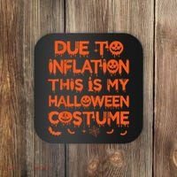 Due To Inflation This Is My Halloween Costume Coaster thumb 0