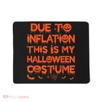 Due To Inflation This Is My Halloween Costume Mousepad thumb 0