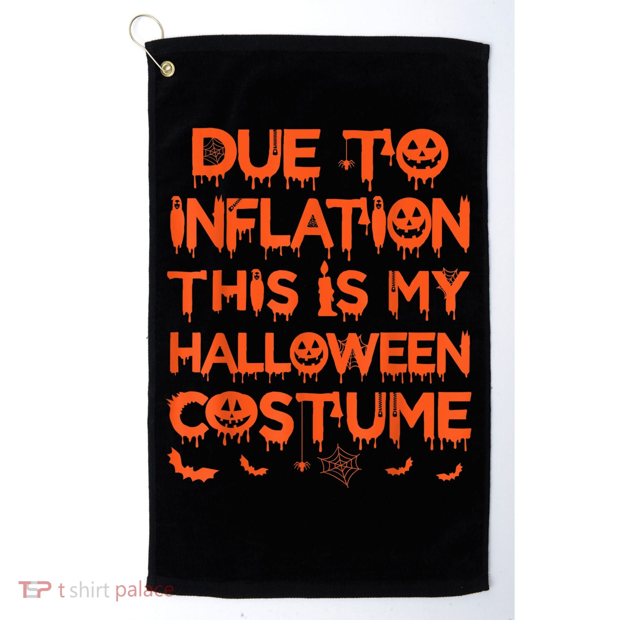 Due To Inflation This Is My Halloween Costume Golf Towel