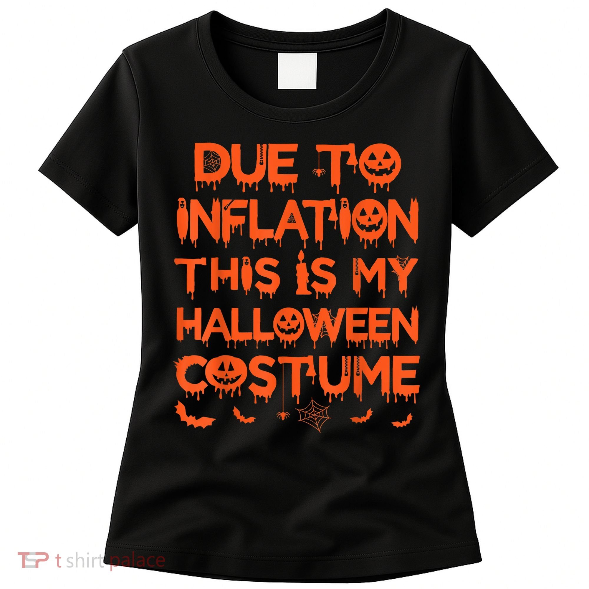 Due To Inflation This Is My Halloween Costume Women's T-Shirt
