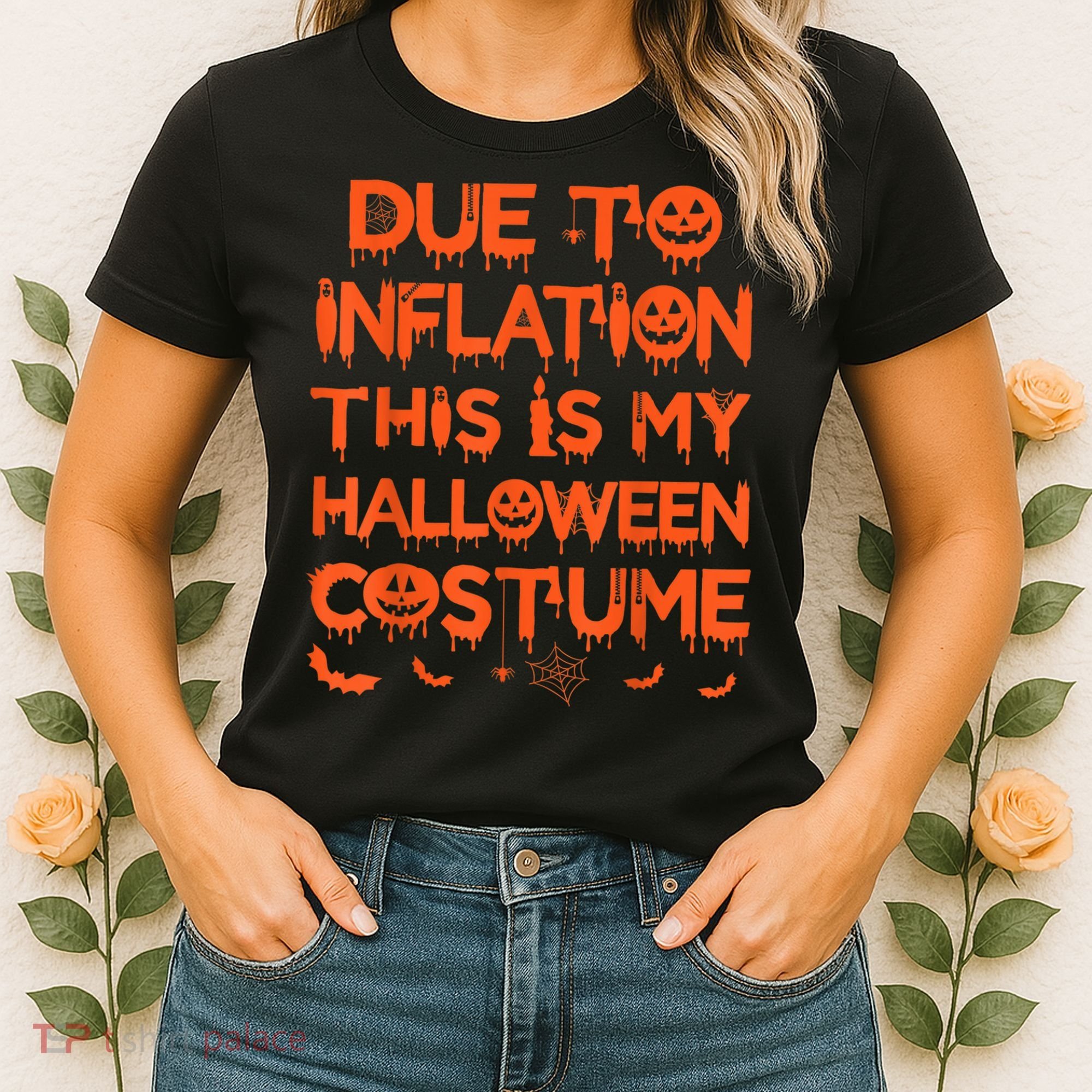 Due To Inflation This Is My Halloween Costume Women's T-Shirt