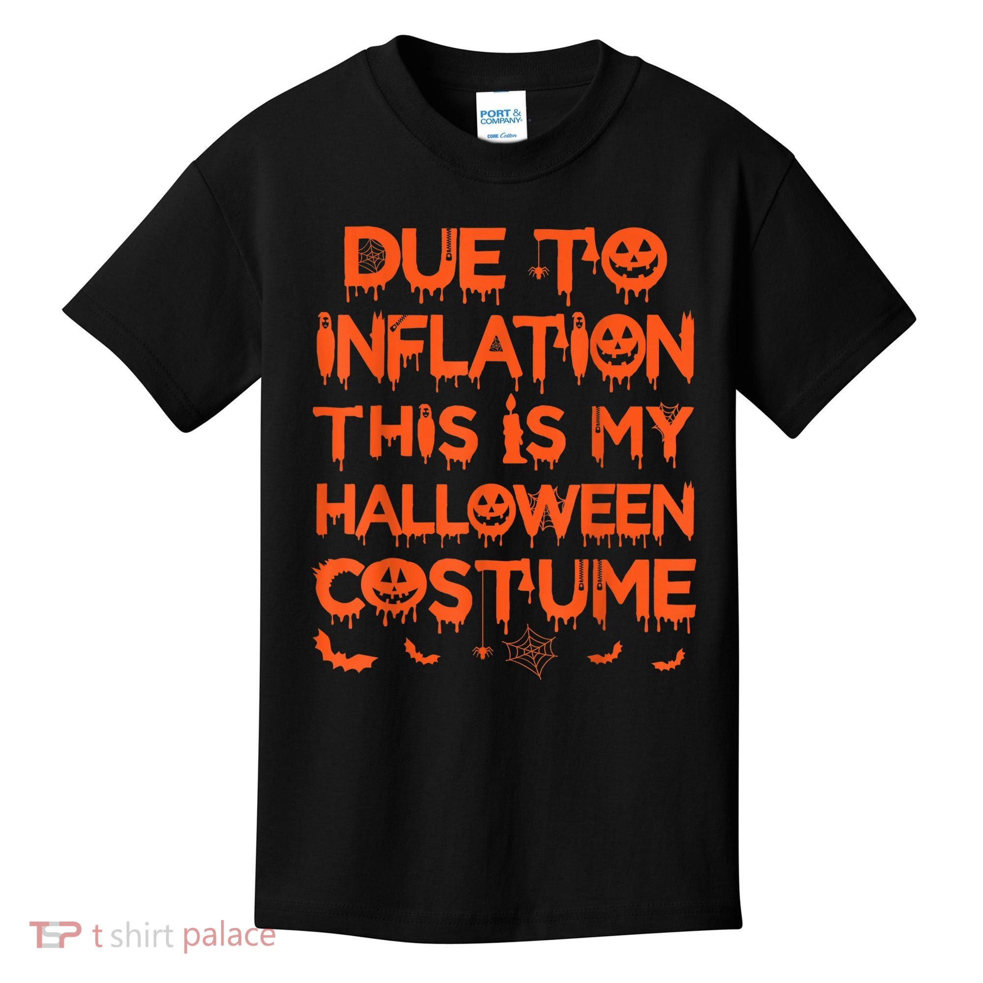 Due To Inflation This Is My Halloween Costume Kids T-Shirt