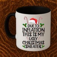 Due To Inflation This Is My Ugly Christmas Sweater Funny Coffee Mug thumb 2