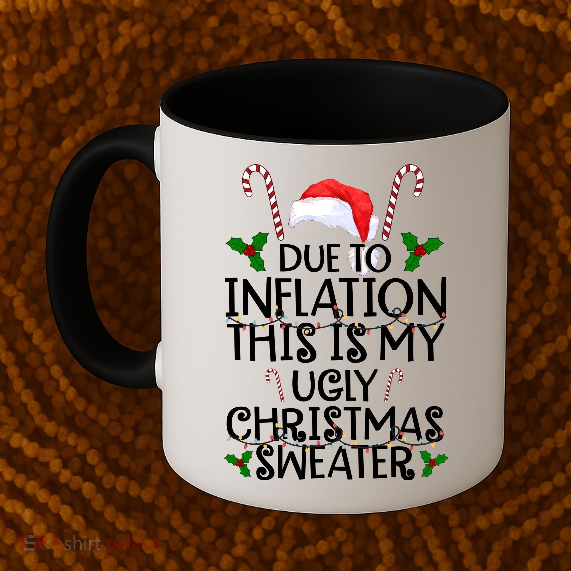 Due To Inflation This Is My Ugly Christmas Sweater Funny Coffee Mug