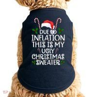 Due To Inflation This Is My Ugly Christmas Sweater Funny Doggie Tank thumb 0