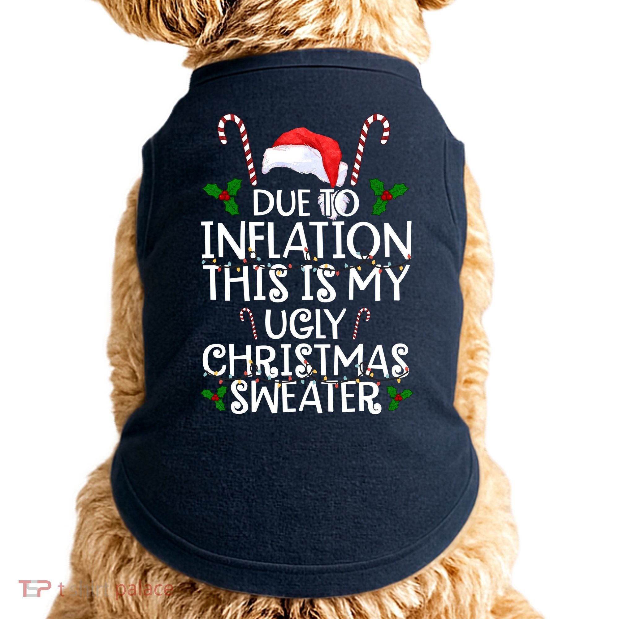 Due To Inflation This Is My Ugly Christmas Sweater Funny Doggie Tank