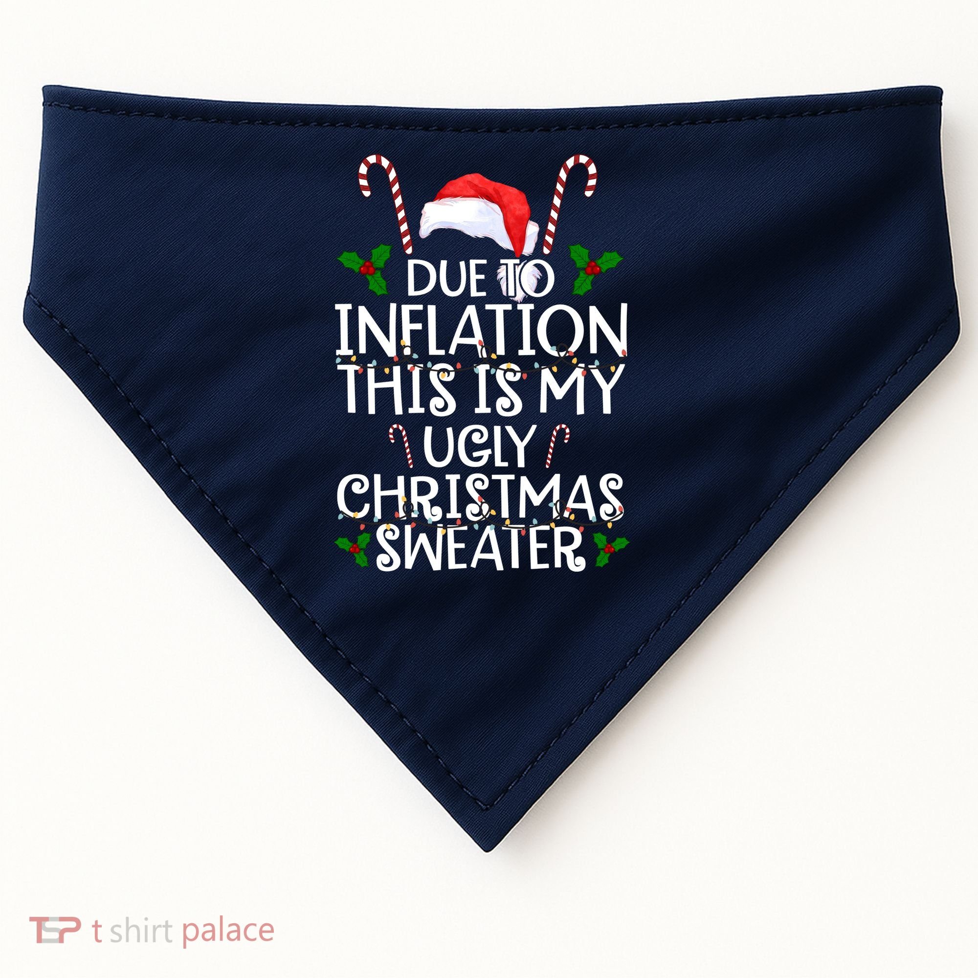 Due To Inflation This Is My Ugly Christmas Sweater Funny USA-Made Doggie Bandana
