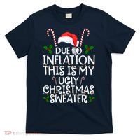 Due To Inflation This Is My Ugly Christmas Sweater Funny T-Shirt thumb 0