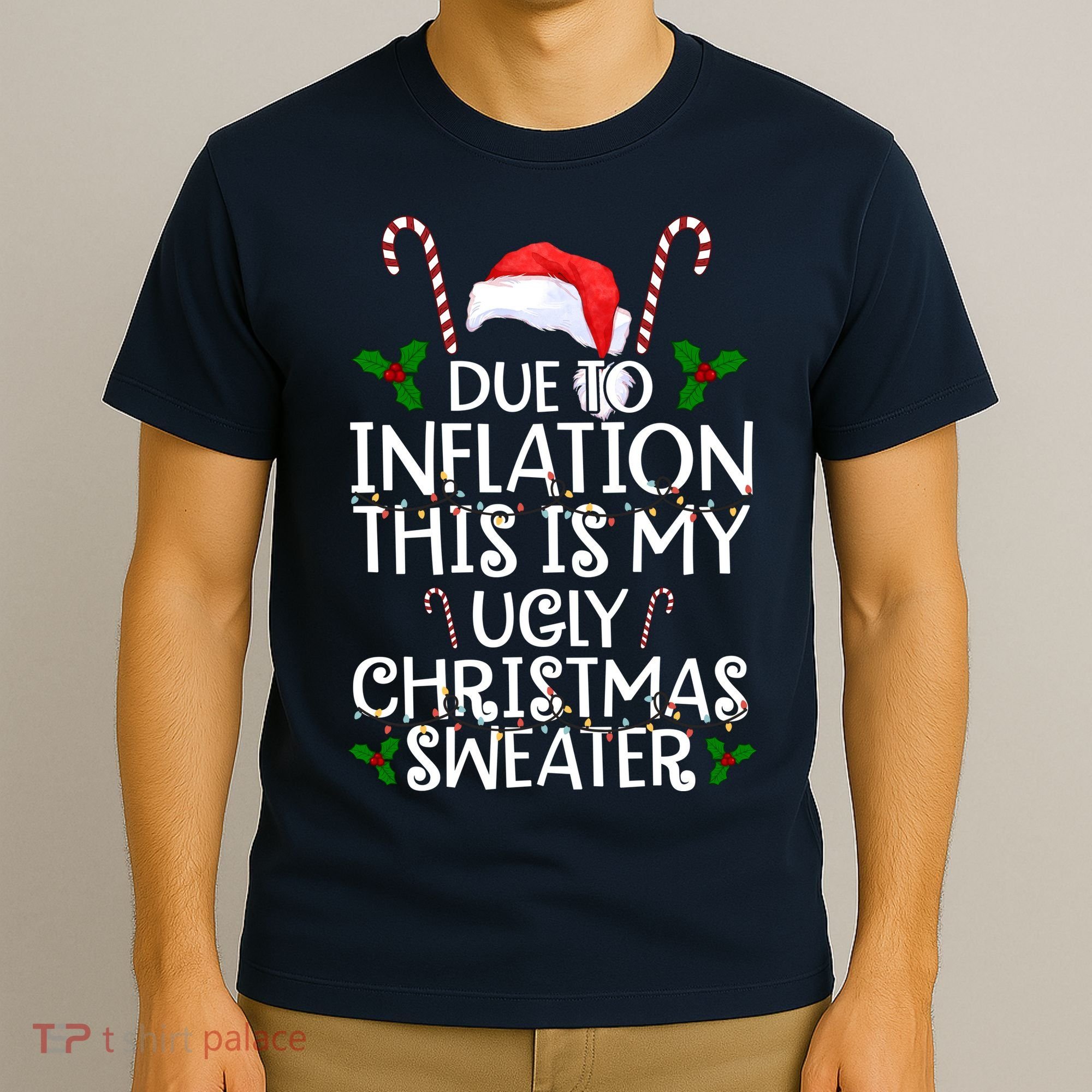 Due To Inflation This Is My Ugly Christmas Sweater Funny T-Shirt