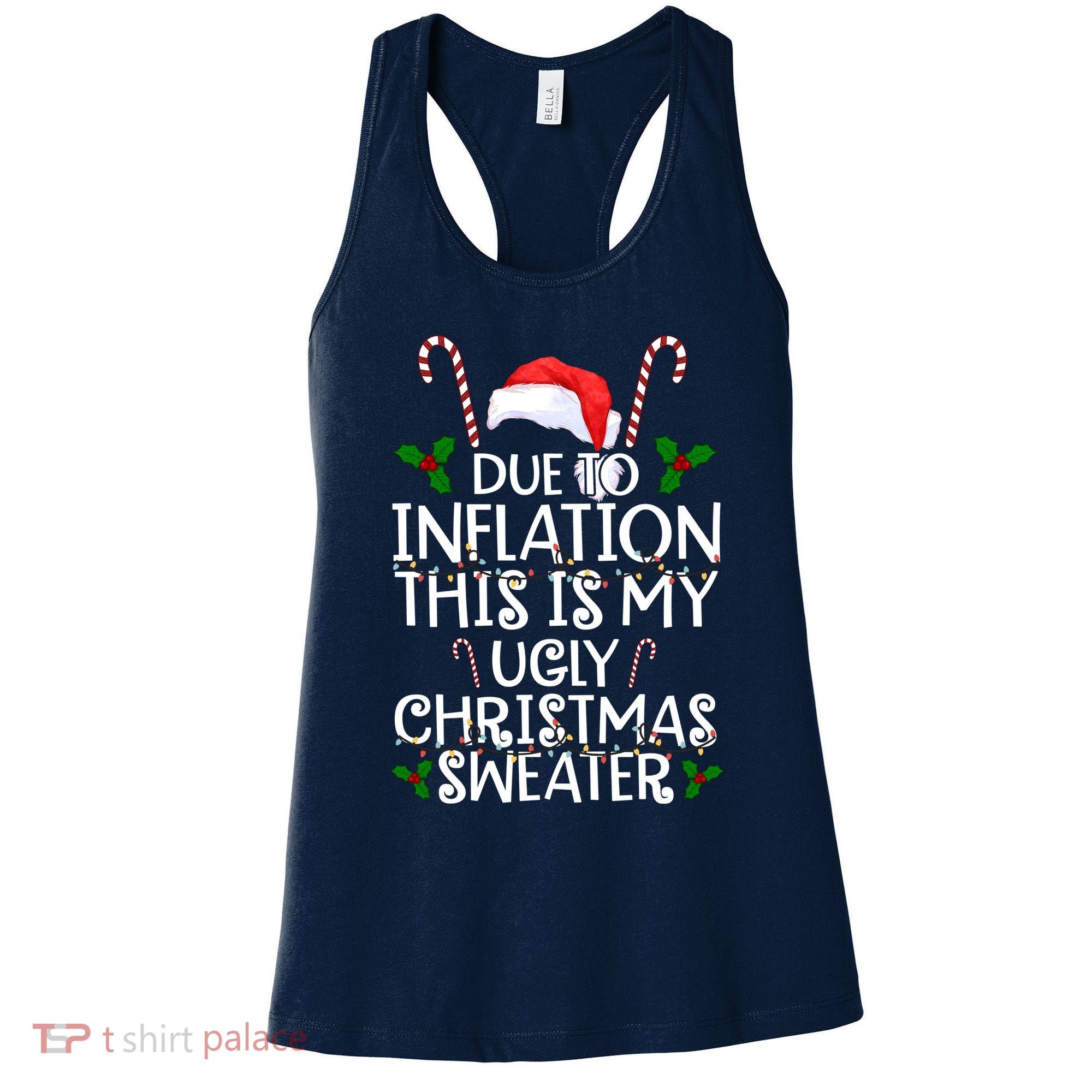 Due To Inflation This Is My Ugly Christmas Sweater Funny Women's Tank Top