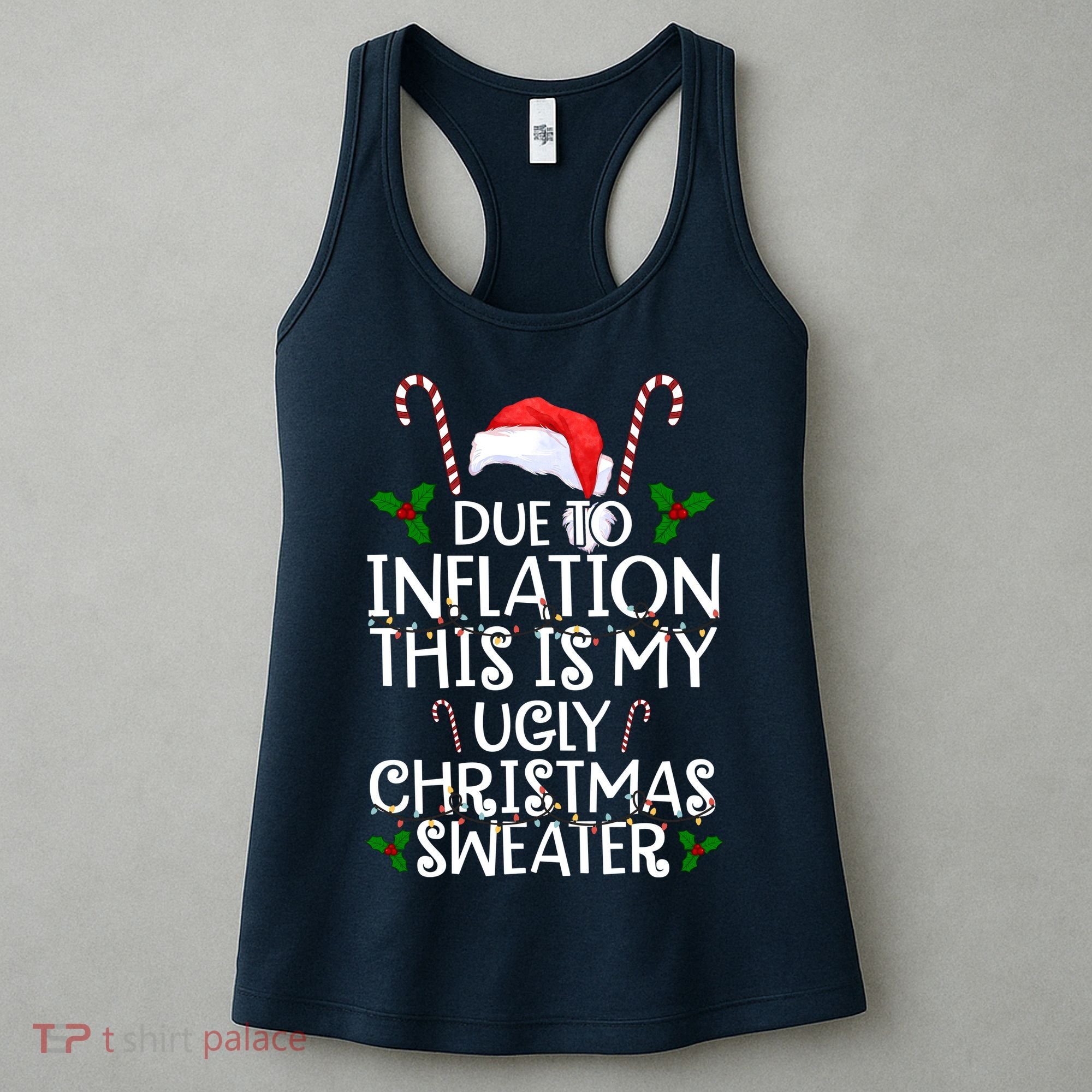 Due To Inflation This Is My Ugly Christmas Sweater Funny Women's Tank Top