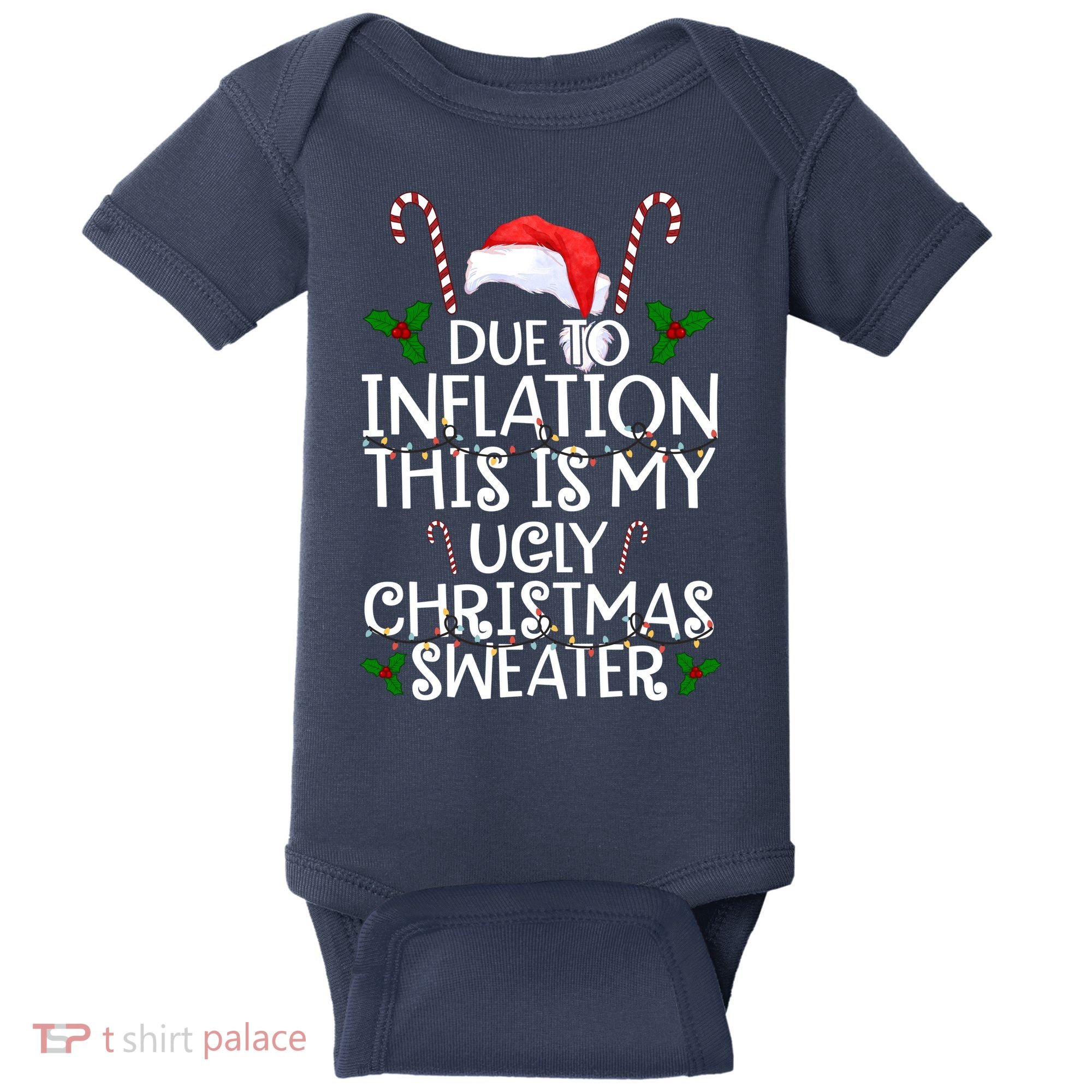 Due To Inflation This Is My Ugly Christmas Sweater Funny Baby Bodysuit