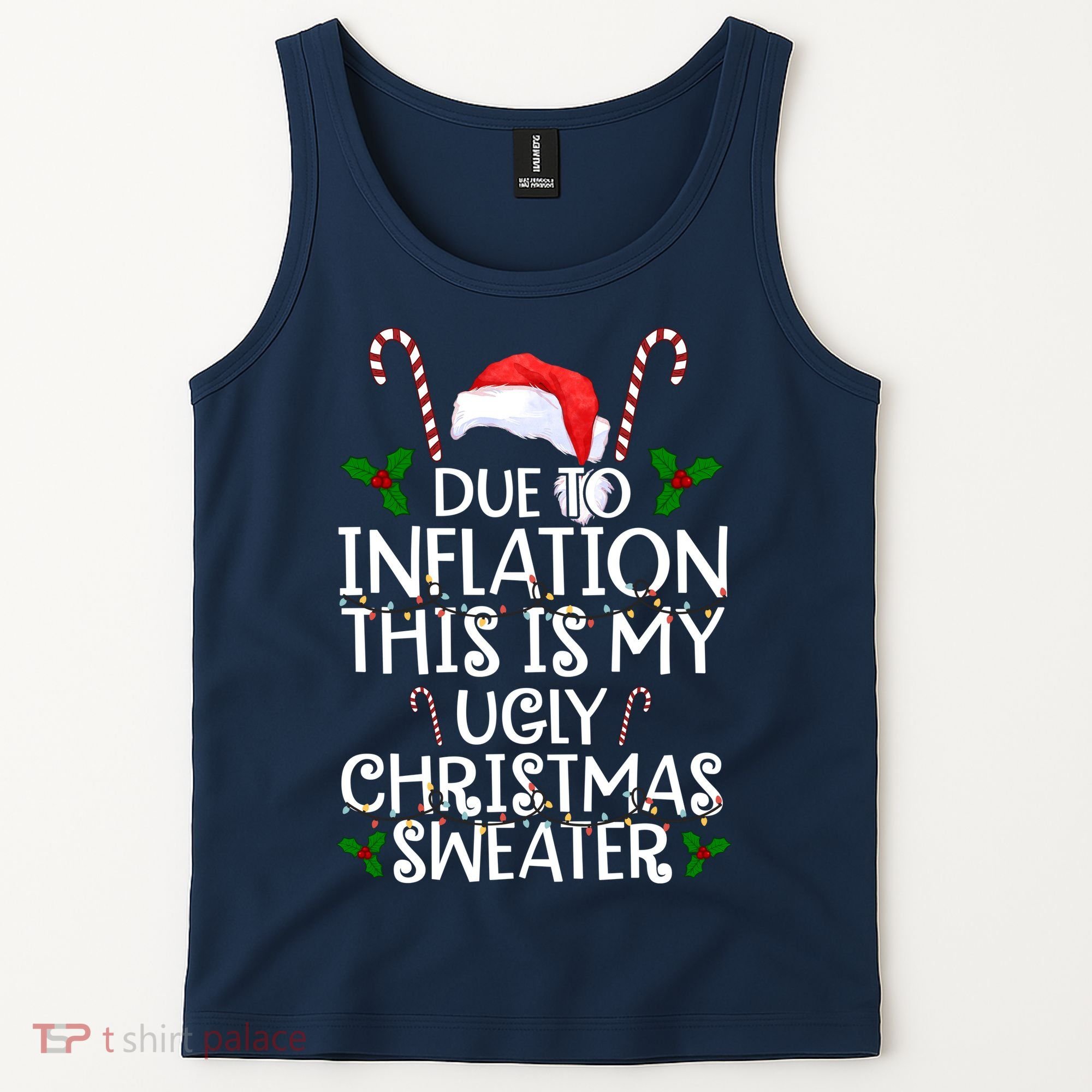Due To Inflation This Is My Ugly Christmas Sweater Funny Tank Top