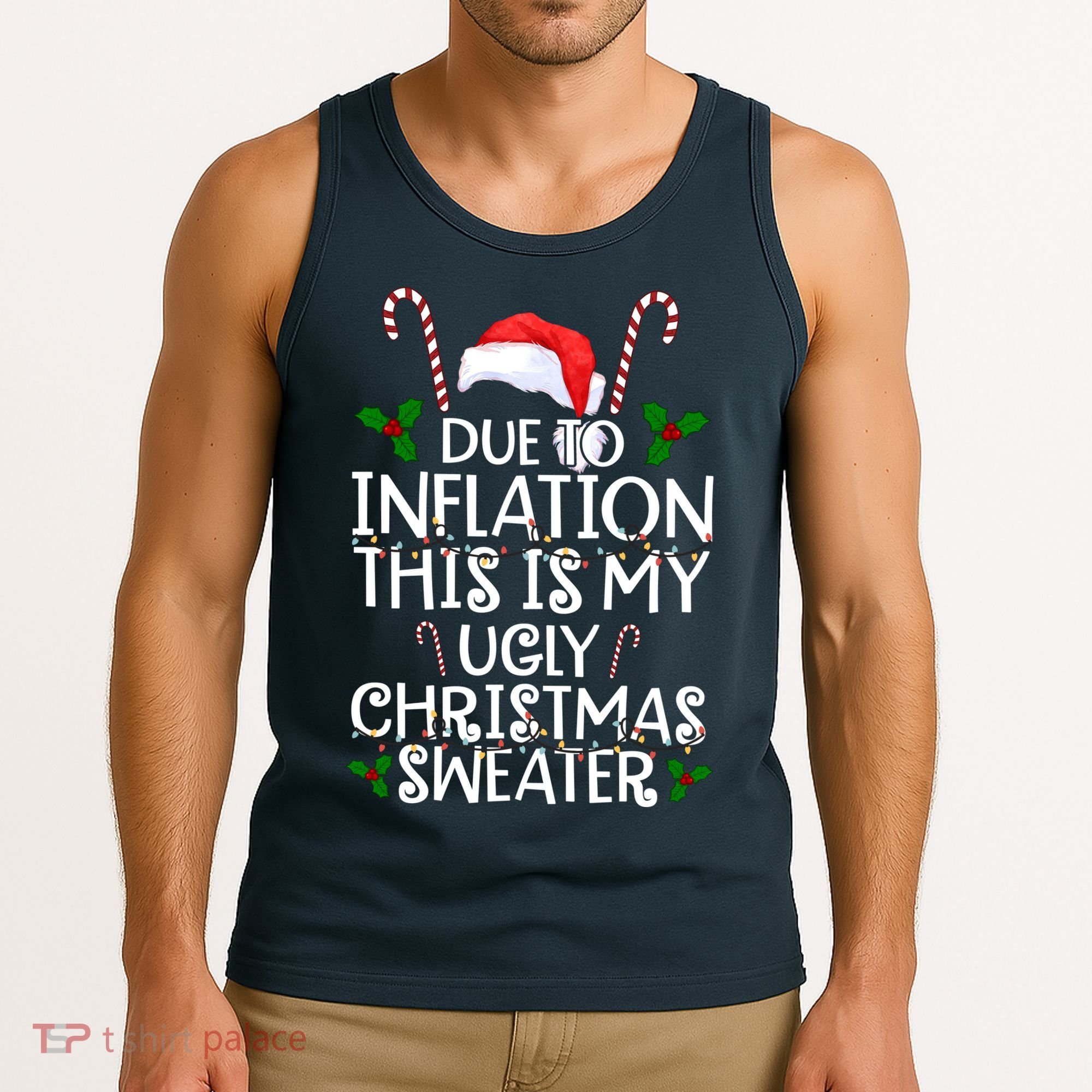 Due To Inflation This Is My Ugly Christmas Sweater Funny Tank Top