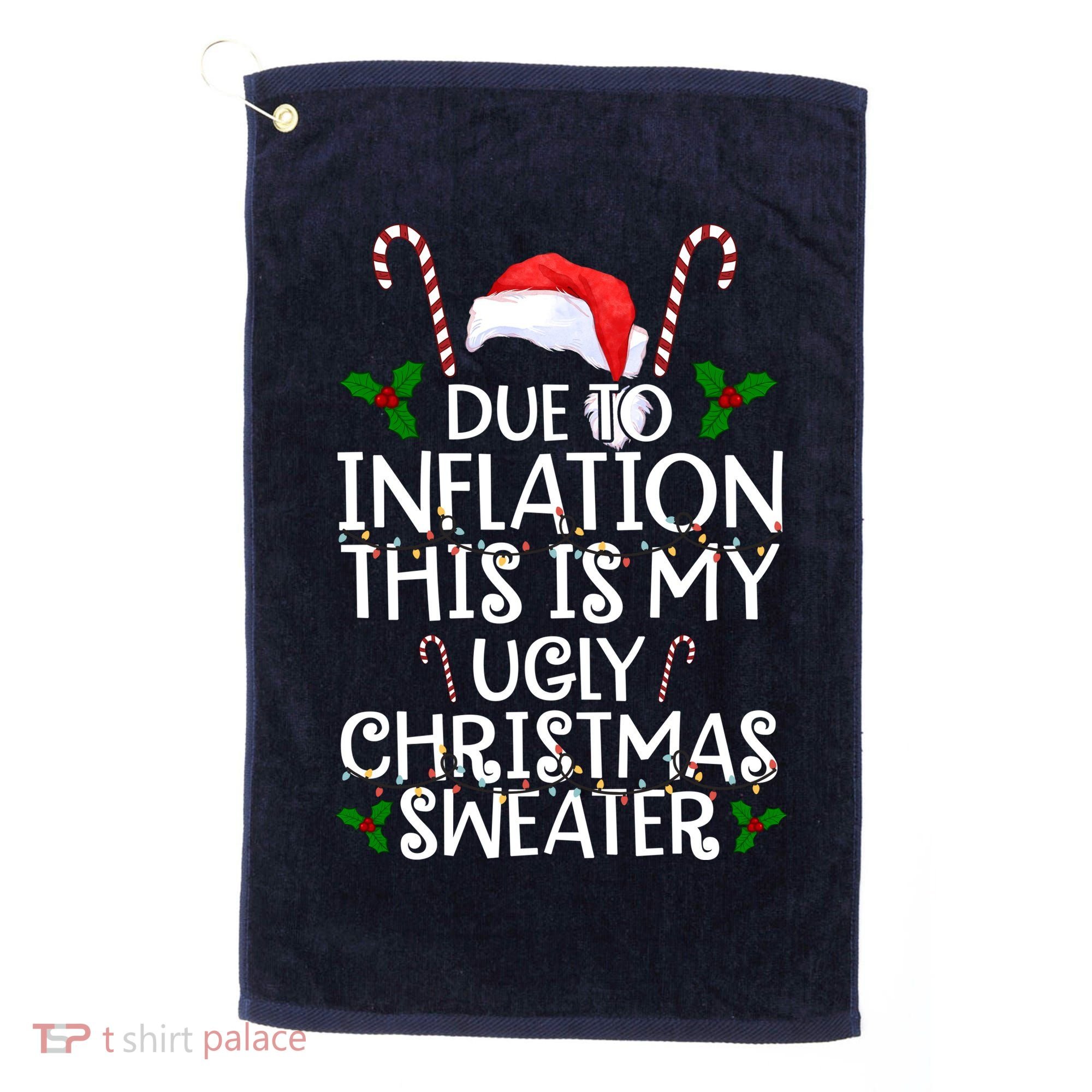 Due To Inflation This Is My Ugly Christmas Sweater Funny Golf Towel