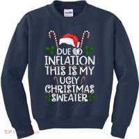 Due To Inflation This Is My Ugly Christmas Sweater Funny Kids Sweatshirt thumb 0