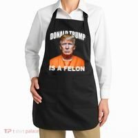 Donald Trump Is A Felon Apron thumb 2