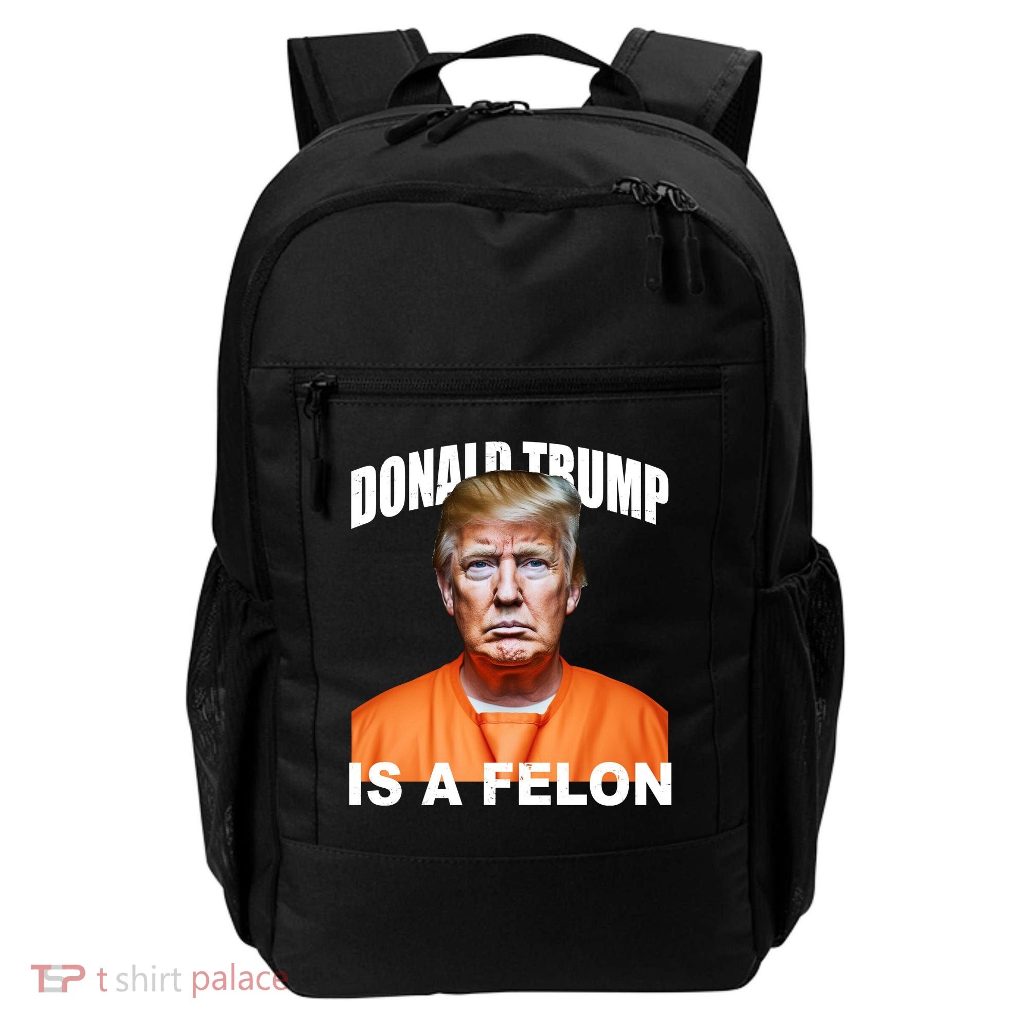 Donald Trump Is A Felon Backpack
