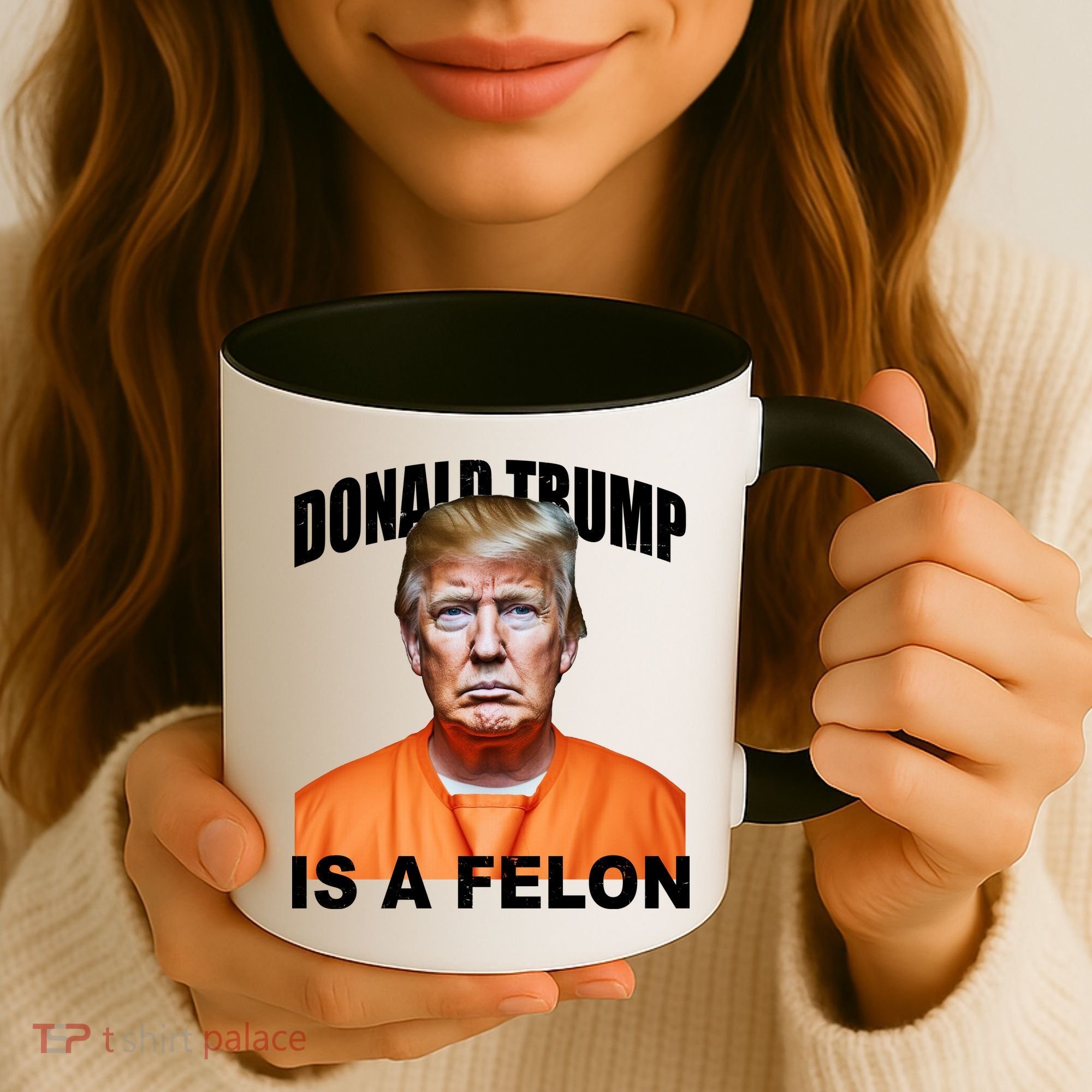 Donald Trump Is A Felon Coffee Mug