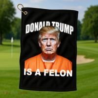 Donald Trump Is A Felon Golf Towel thumb 1