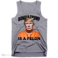 Donald Trump Is A Felon Tank Top thumb 0