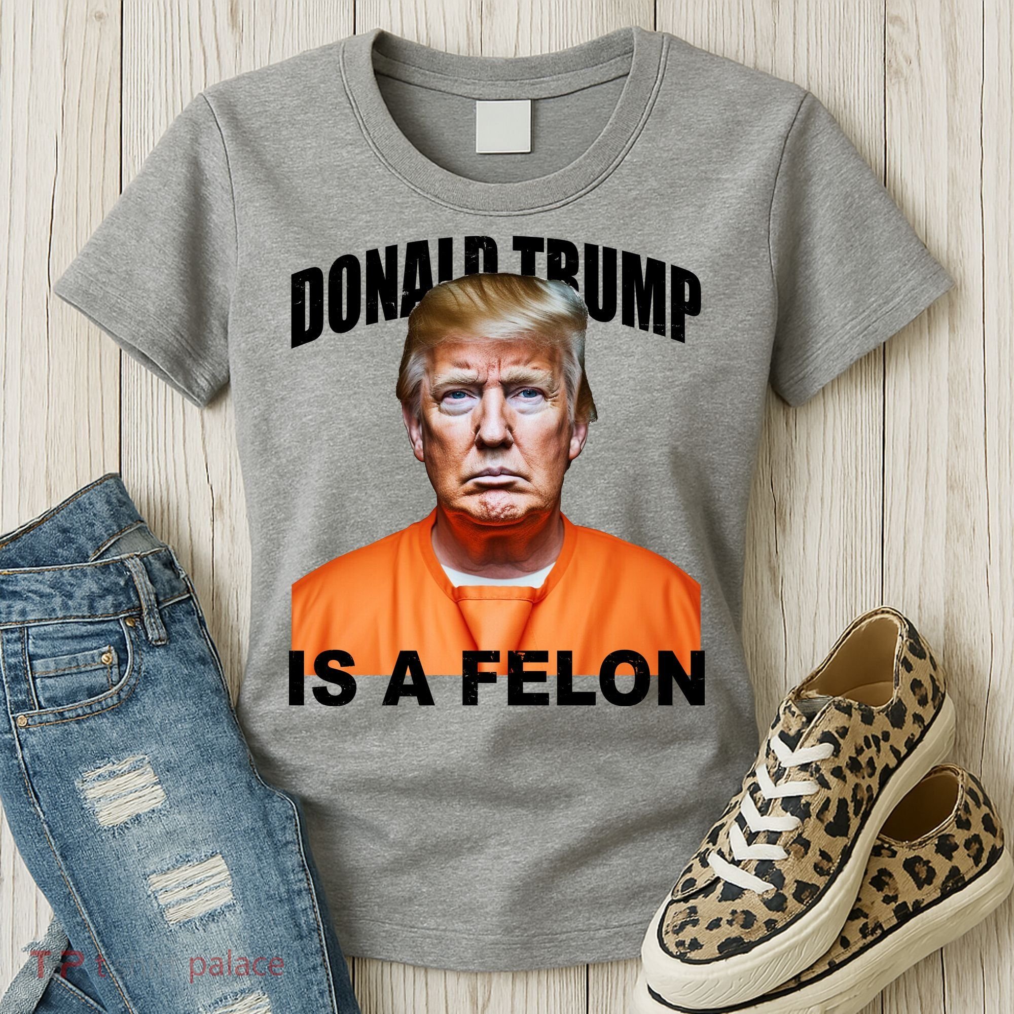 Donald Trump Is A Felon Women's T-Shirt
