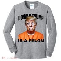Donald Trump Is A Felon Kids Long Sleeve Shirt thumb 0