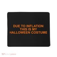 Due To Inflation This Is My Halloween Costume Funny Mousepad thumb 0