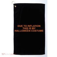 Due To Inflation This Is My Halloween Costume Funny Golf Towel thumb 0